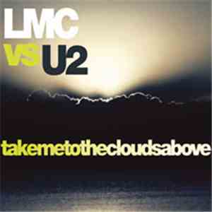LMC vs U2 - Take Me To The Clouds Above