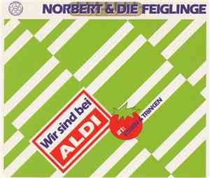 Norbert Und Die Feiglinge - Wir Sind Bei Aldi