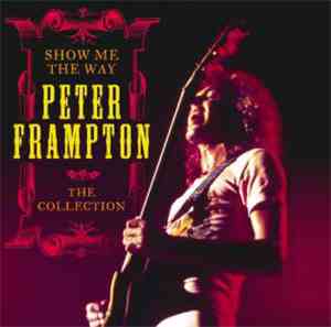 Peter Frampton - Show Me The Way: The Collection