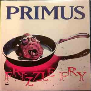 Primus - Frizzle Fry