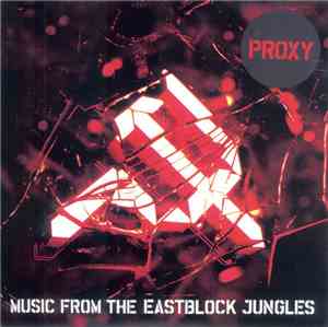 Proxy  - Music From The Eastblock Jungles