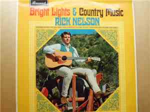 Rick Nelson - Bright Lights And Country Music