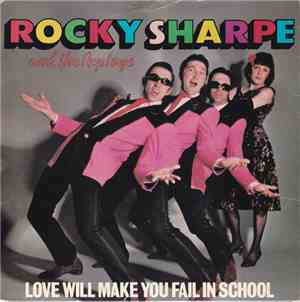 Rocky Sharpe & The Replays - Love Will Make You Fail In School