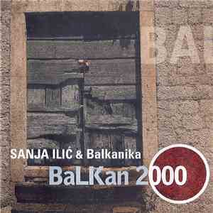 Sanja Ilić & Balkanika - Balkan 2000