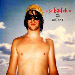 Sebadoh - Sebadoh Vs Helmet