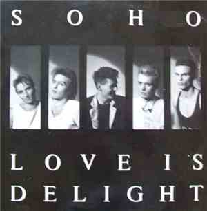 Soho  - Love Is Delight