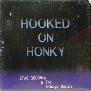 Stan Golonka And His Chicago Masters - Hooked On Honky