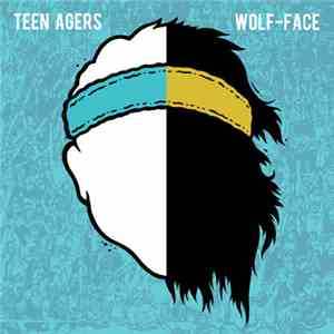 Teen Agers , Wolf-Face - Teen Wolf Split EP