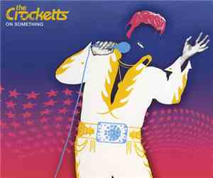 The Crocketts - On Something