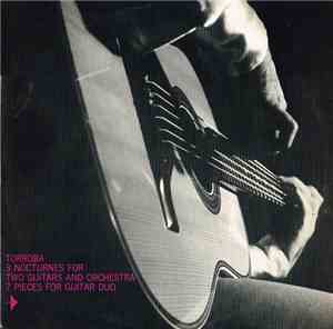 Torroba - 3 Nocturnes For Two Guitars And Orchestra / 7 Pieces For Guitar Duo