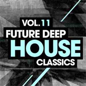 Various - Future Deep House Classics Vol. 11