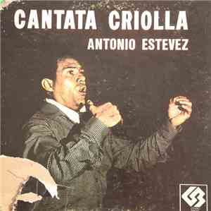 Antonio Estévez - Cantata Criolla