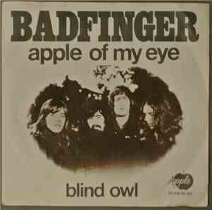 Badfinger - Apple Of My Eye / Blind Owl