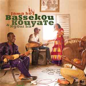 Bassekou Kouyate & Ngoni Ba - Jama Ko