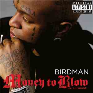 Birdman  Feat. Drake & Lil Wayne - Money To Blow
