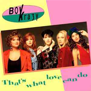 Boy Krazy - That's What Love Can Do