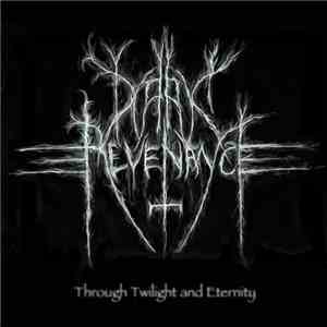 Dark Revenance - Through Twilight And Eternity