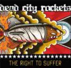 Dead City Rockets - The Right To Suffer
