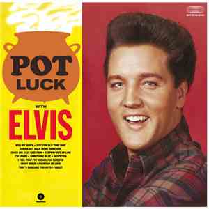 Elvis Presley - Pot Luck