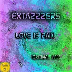 Extazzzers - Love Is Pain