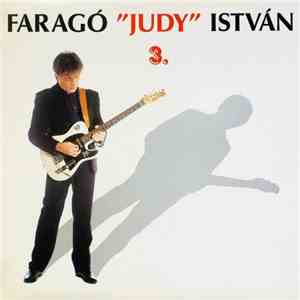 Faragó 'Judy' István - Judy 3.