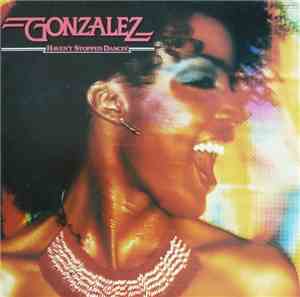Gonzalez - Haven't Stopped Dancin'