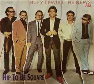Huey Lewis And The News - Hip To Be Square