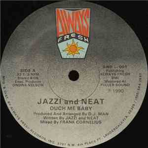 Jazzi and Neat - Ouch Me Baby / Watch The Girl Get Raw