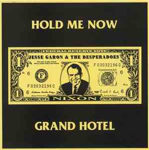 Jesse Garon & The Desperadoes - Hold Me Now / Grand Hotel