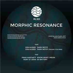 Jon Hussey, Fran Hartnett, Rory St John - Morphic Resonance EP