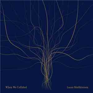 Lasse Matthiessen - When We Collided
