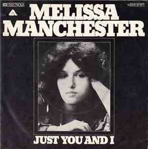 Melissa Manchester - Just You And I