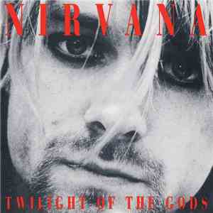 Nirvana - Twilight Of The Gods