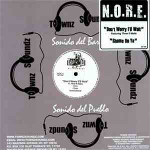 N.O.R.E. - Don't Worry I'll Wait