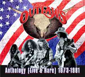 Outlaws - Anthology (Live & Rare) 1973-1981