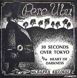 Pere Ubu - 30 Seconds Over Tokyo
