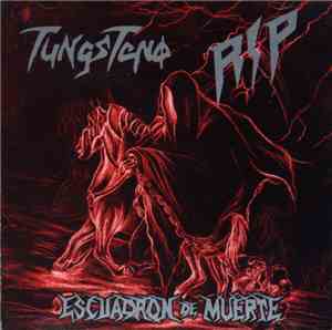 R.I.P.  / Tungsteno - Escuadrón de Muerte