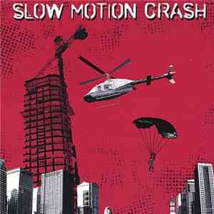 Slow Motion Crash - Slow Motion Crash