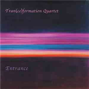 Tran(ce)formation Quartet - Entrance