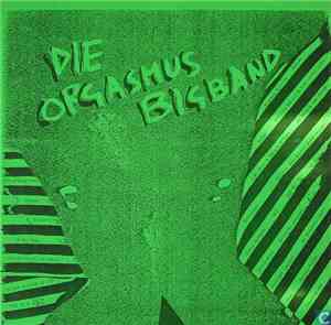 Various - Die Orgasmus Bigband