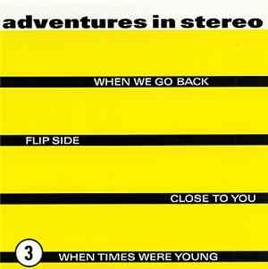 Adventures In Stereo - When We Go Back