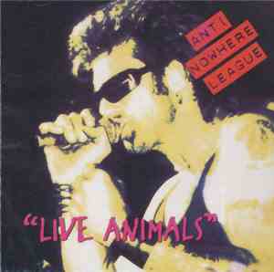 Anti-Nowhere League - Live Animals
