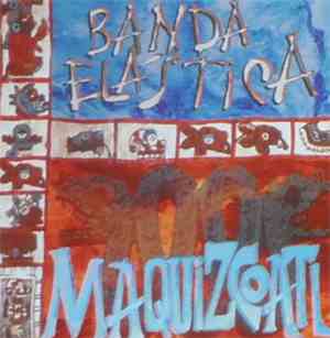 Banda Elastica - Maquizcoatl