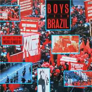Boys From Brazil - We Don't Need No World War III
