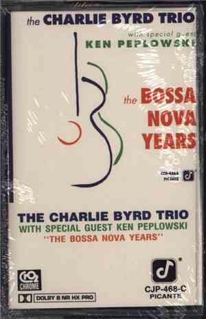 Charlie Byrd Trio, Ken Peplowski - The Bossa Nova Years