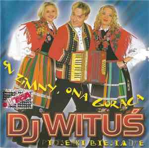 DJ Wituś - On Zimny, Ona Gorąca (Piosenki Biesiadne)