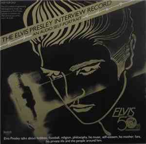 Elvis Presley - The Elvis Presley Interview Record  - An Audio Self Portrai ...