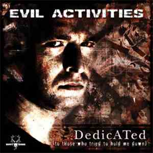 Evil Activities - Dedicated (To Those Who Tried To Hold Me Down)