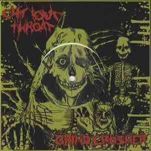 Grind Crusher / Cut Your Throat - Grind Crusher / Cut Your Throat