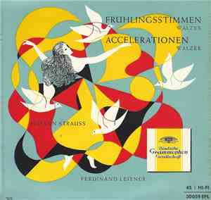 Johann Strauss, Ferdinand Leitner - Frühlingsstimmen (Walzer) / Acceleratio ...